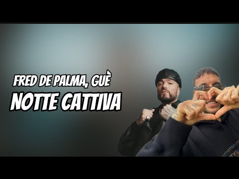 Fred De Palma, Guè - NOTTE CATTIVA (Lyrics)