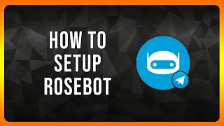 How to Setup Rosebot Telegram Bot in 2026