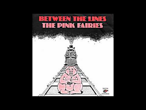The Pink Fairies - Between The Lines - 1976