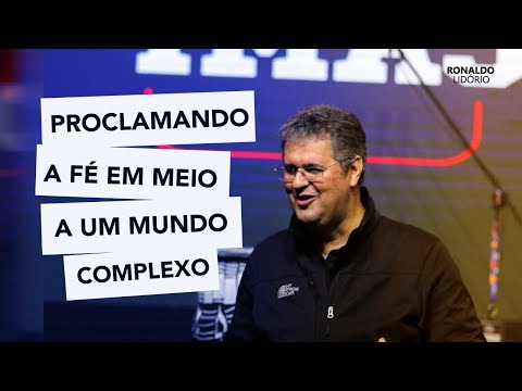 Proclamando a fé em meio a um mundo complexo #ronaldolidorio #missoes