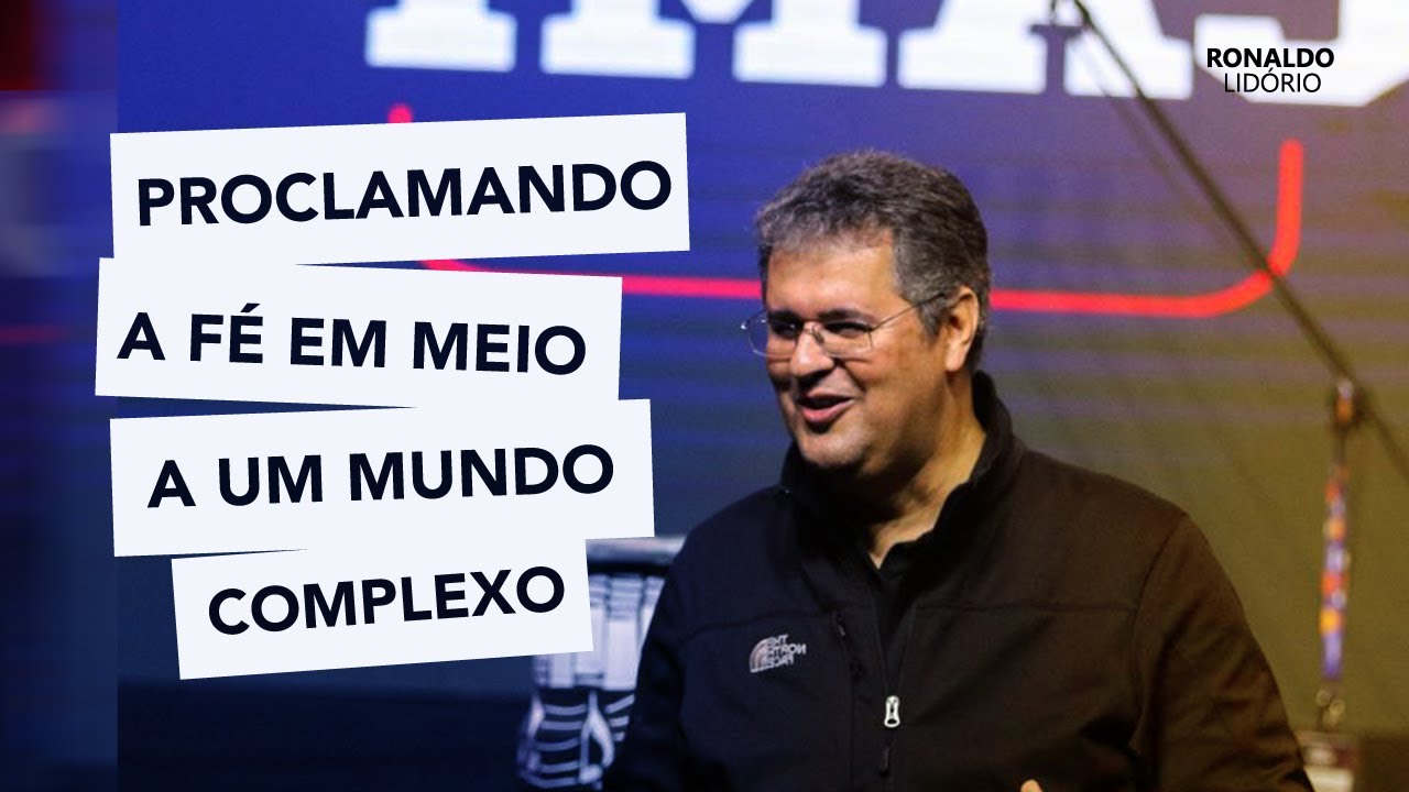 Proclamando a fé em meio a um mundo complexo #ronaldolidorio #missoes
