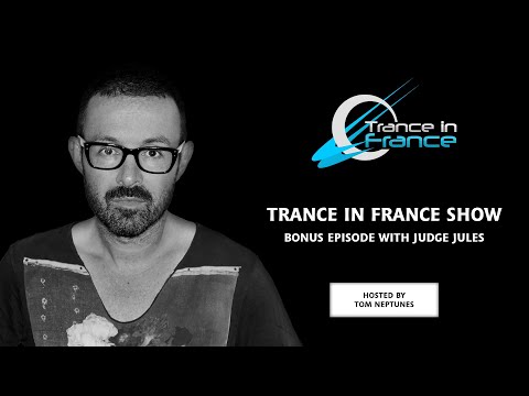 Trance In France Show Bonus Episode — Judge Jules (2013)