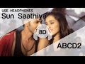 Sun Saathiya | Full Song (8d version) | Sachin - Jigar