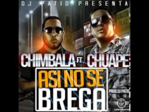 El Chuape Ft Chimbala - Asi No Se Brega (NUEVO DEMBOW 2014)