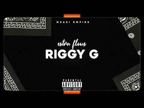 ESTRN FLOWS - RIGGY G (Official Audio)