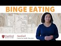 Binge Eating Disorder: Signs & Treatment Options | Stanford