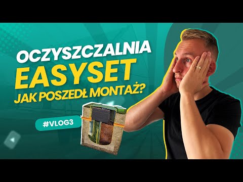 ZOBACZ DZIAŁAJĄCĄ OCZYSZCZALNIĘ EASYSET! MONTAŻ ZAKOŃCZONY – EFEKTY NASZEJ PRACY