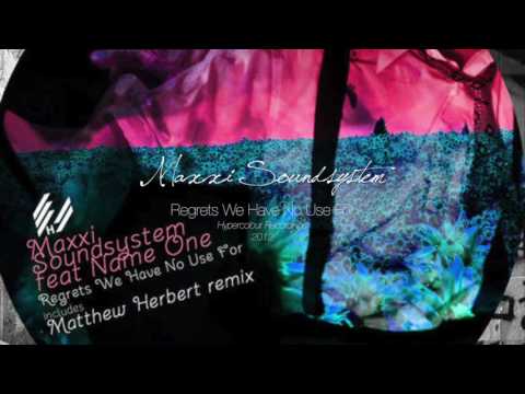 Maxxi Soundsystem feat. Name One - Regrets We Have No Use For
