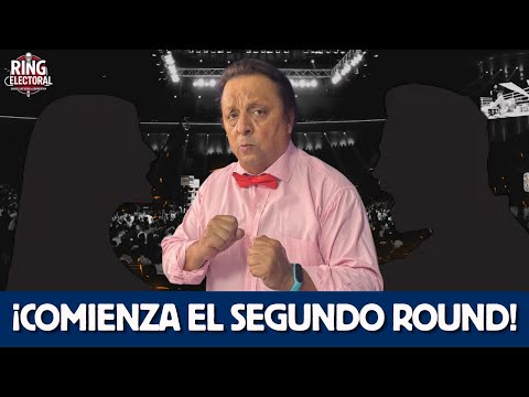 ¡COMIENZA EL SEGUNDO ROUND! | RING ELECTORAL