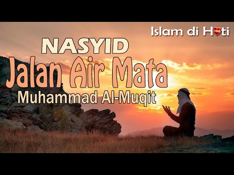 Nasheed Muhammad al Muqit (Jalan Air Mata) indonesia sub