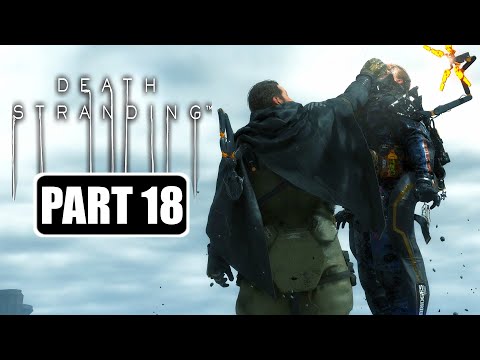 Death Stranding - Gameplay Walkthrough Part 18 No Commentary