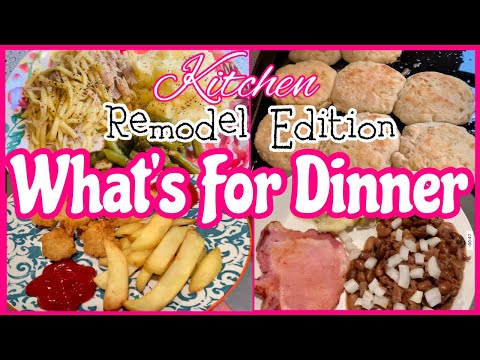 WHAT'S FOR DINNER DURING A KITCHEN REMODEL! QUICK & EASY DINNER IDEAS