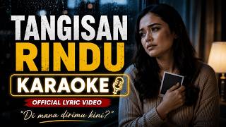 Download lagu Tangisan Rindu | Karaoke • Nyanyi Bareng Lagu Galau | AIMU mp3
