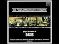 The Royal Philarmonic Orchestra plays the music of Oasis - Champagne Supernova