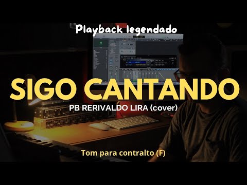 SIGO CANTANDO | PLAYBACK TOM PARA CONTRALTO (F) PB RERIVALDO LIRA(cover)