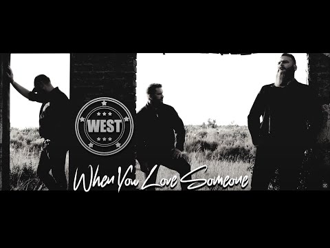 WEST - WHEN YOU LOVE SOMEONE