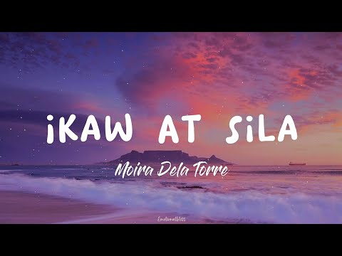 Ikaw At Sila || Moira Dela Torre (Lyrics)