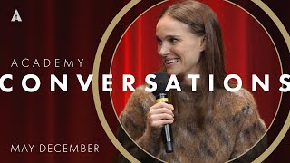'May December' w/ Julianne Moore, Natalie Portman & more filmmakers | Academy Conversations