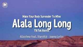 Download lagu alala long long tiktok remix | make your body surrender to mine (Joanna Extended Version) mp3 Download lagu alala long long tiktok remix | make your body surrender to mine (Joanna Extended Version) mp3
