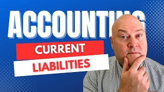 Current Liabilities Made Easy With Real Examples!