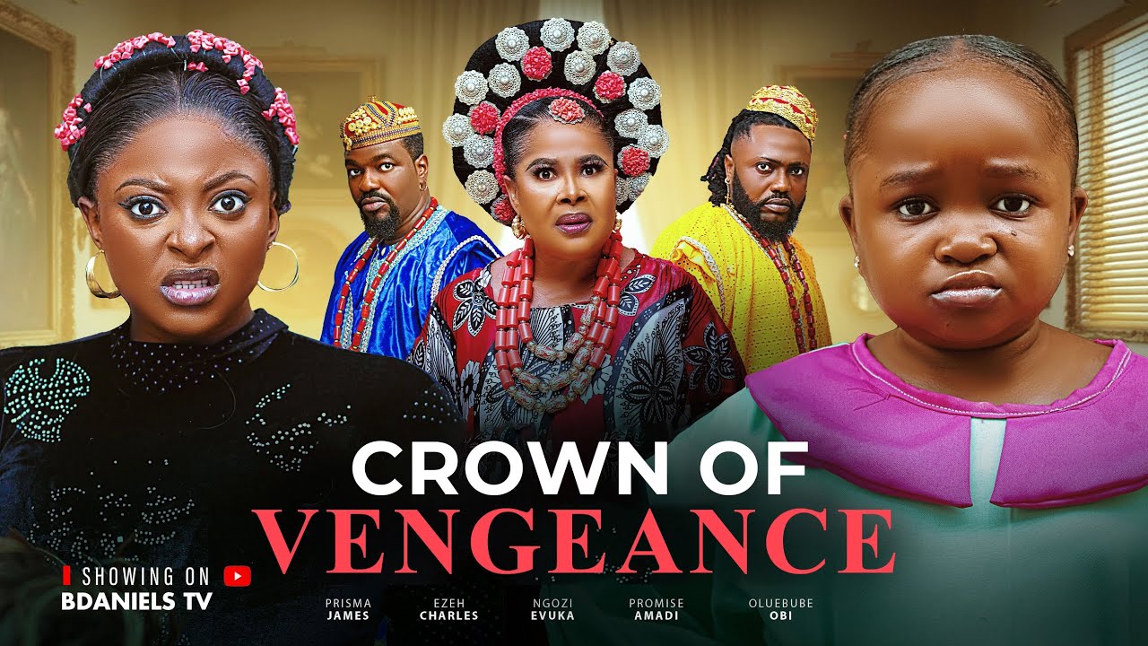 CROWN OF VENGEANCE - EBUBE OBI, PRISMA JAMES, NGOZI EVUKA, Latest 2026 Nigerian Movie