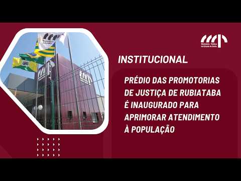 Prédio das Promotorias de Justiça de Rubiataba é inaugurado para aprimorar atendimento à população