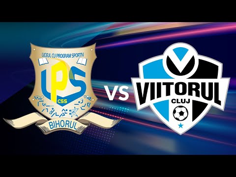 U17 Elite - LPS CSS Bihorul - Academia de Fotbal Viitorul Cluj