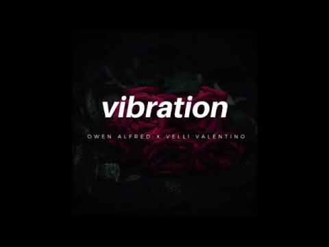 Vibration -  Owen Alfred & Velli Valentino