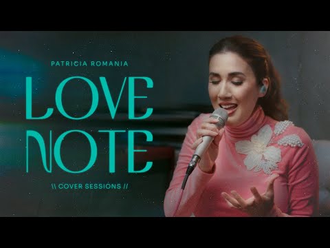 Patricia Romania - Love Note | Cover Sessions (Ao vivo)