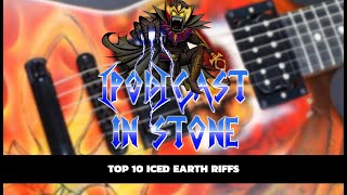 [Pod]Cast In Stone: Top 10 Iced Earth Riffs