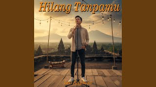 Download lagu Hilang Tanpamu mp3 Download lagu Hilang Tanpamu mp3