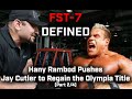 FST-7 DEFINED: Hany Rambod Pushes Jay Cutler to Regain the Olympia Title (Part 2/4)