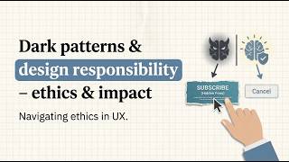 Dark Patterns and Design Responsibility: Ethics in UX
