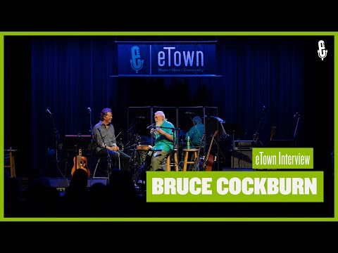 eTown On-Stage Interview - Bruce Cockburn