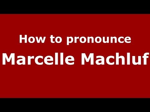 How to pronounce Marcelle Machluf (Arabic/Morocco) - PronounceNames.com