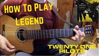 How to play Legend (Twenty-One Pilots Lesson)
