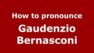 How to pronounce Gaudenzio Bernasconi