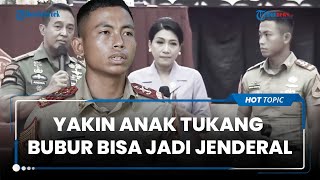 Panglima TNI Pastikan Prajurit Anak Tukang Bubur Punya Kesempatan yang Sama dan Bisa Jadi Jenderal
