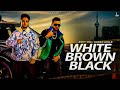 White Brown Black Karan Aujla Punjabi Song 2022 Hit Song
