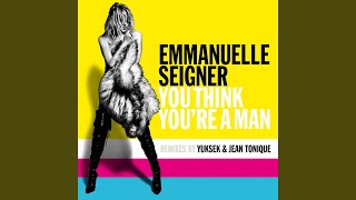 You Think You&#39;re A Man (Yuksek Remix)