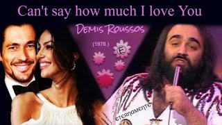 Demis Roussos 💕 Can&#39;t Say How Much I love You