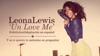 Leona Lewis  -  Un Love Me