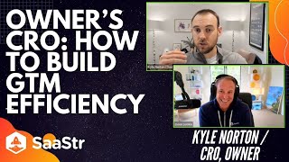 How to Build Go-to-Market Efficiency in SMB Sales with Owner.com CRO Kyle Norton