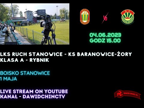 Stanowice 04.06.2023 | LKS RUCH STANOWICE - KS BARANOWICE-ŻORY | NA ŻYWO
