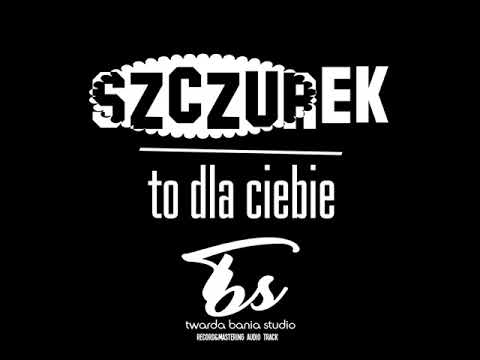 Szczurek - To dla Ciebie. Prod. Twarda Bania Studio