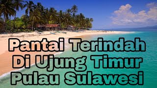 preview picture of video 'Pantai terindah di Ujung Timur Sulawesi Indonesia (Balangak Mai)'