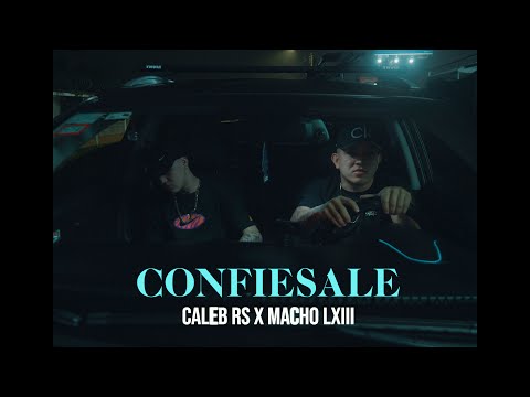 Macho LXIII x Caleb Rs - Confiesale [Official Video]