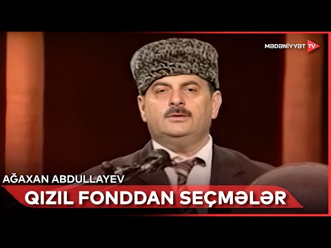 Qızıl fonddan seçmələr - Ağaxan Abdullayev