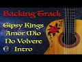 Backing Track - Amor Mio/No Volvere - Gipsy Kings - Intro