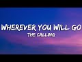 The Calling - Wherever You Will Go (Lyrics)